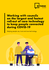 Cover_Rethink working with councils on roll out of care tech