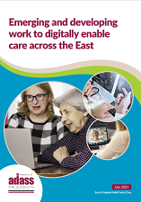 Emerging and developing work to digitally enable care across the East cover