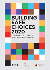Building Safe Choices: Our voices - LGBT+ later life housing demand in London